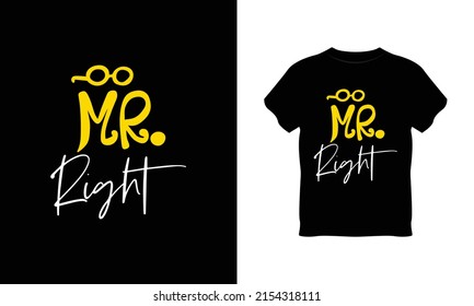 Mr. Right Typography T Shirt Design