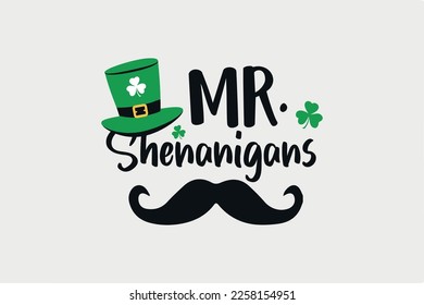 Mr. Shenanigans St. Patrick's Day Typography T Shirt design 