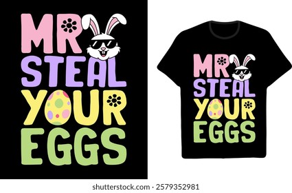 Mr Steal Your Eggs Easter Graphic T-Shirt Design