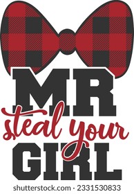 Mr Steal Your Girl - Valentines Day Design