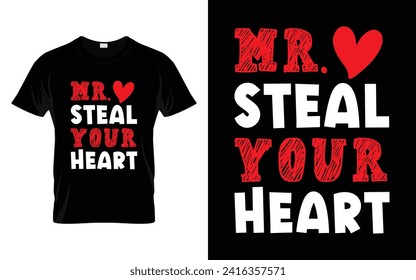 Mr. Steal Your Heart Happy Valentine's Day T-shirt