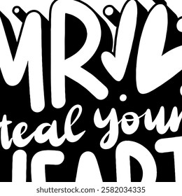 mr steal your heart love valentines day black vector graphic design quote 