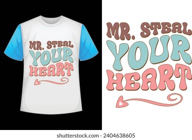 mr. steal your heart retro  t shirt design