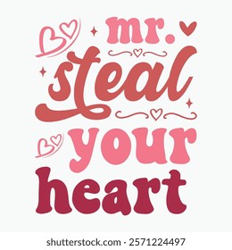 Mr Steal your heart retro t shirt design