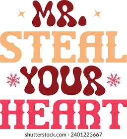 Mr. Steal Your Heart - Valentines Day t shirt design, Hand drawn vintage illustration with hand-lettering and decoration elements, for Cutting Machine