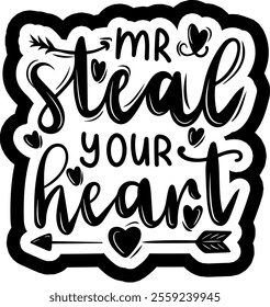 mr steal your heart valentines day black vector graphic design and cut file