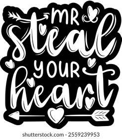 mr steal your heart valentines day black vector graphic design and cut file