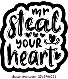 mr steal your heart valentines day black vector graphic design and cut file