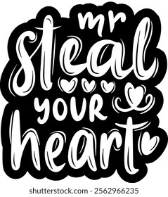 mr steal your heart valentines day black vector graphic design and cut file