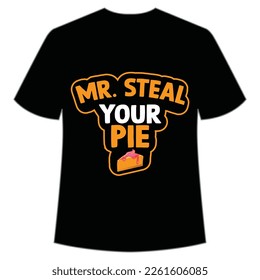 Mr. Steal Your Pie, Happy Pi Day Shirt Print Template, Pi day Vector Graphics, funny math design, and gift