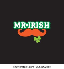 Mr.Irish St. Patrick's Day Sublimation. Typography Cricut Craft