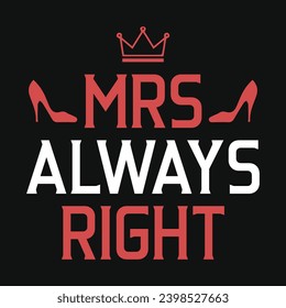 Mrs always right happy mother's day typography tshirt design 