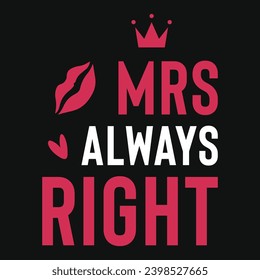 Mrs always right happy mother's day typography tshirt design 