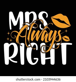 Mrs Always Right T-Shirt Design