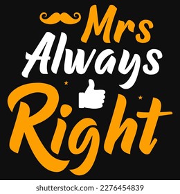 Mrs always right typography tshirt design 