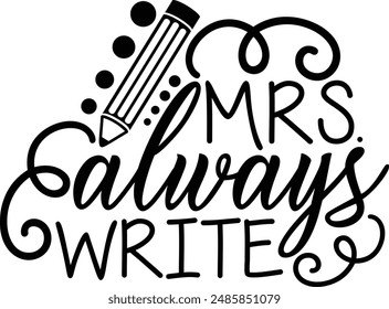 Mrs. Always Write Back To School Typography Design