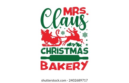 Sra. Claus Christmas Bakery - Diseño de camisetas navideñas, Archivos para cortar, Para el diseño de postales, Cutting Cricut y Silhouette, EPS 10.