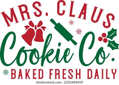 MRS clause cookie co baked fresh daily - Christmas Design