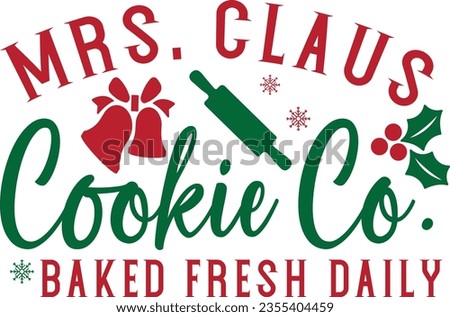 MRS clause cookie co baked fresh daily - Christmas Design