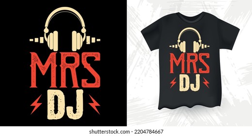 MRS Dj Funny Electronic Headphone DJ Music Lover Vintage Music DJ T-Shirt Design