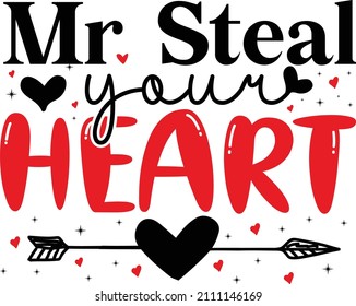 mr.steal your heart t shirt design 
