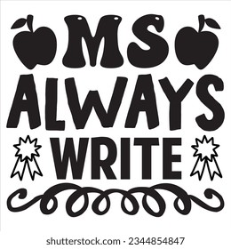 Ms Always Write t-shirt design vector file