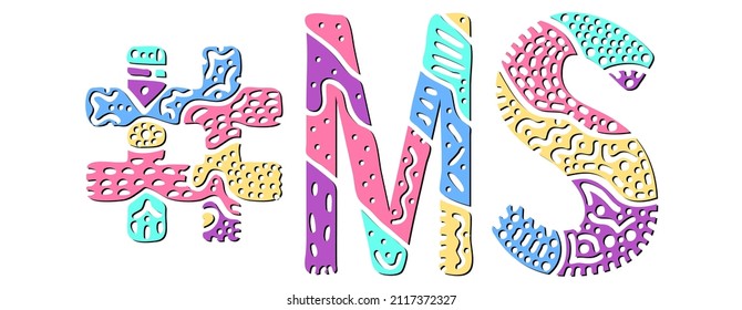 MS Hashtag. Multicolored bright isolate curves doodle letters. Hashtag #MS is abbreviation for the US American state Mississippi for social network, web resources, mobile apps.