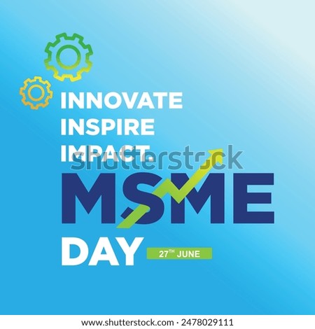 MSME Day. Micro, Small and Medium Sized Enterprises Day - June 27th. Social Media Post Template Vector Design. Economy, Business, Money, Finance