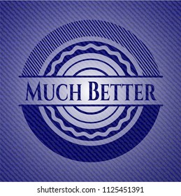 Much Better badge with jean texture