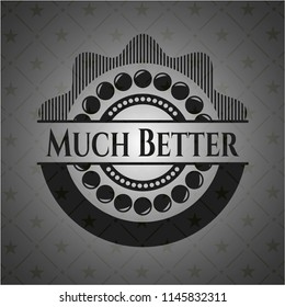Much Better black badge