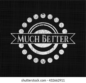 Much Better chalkboard emblem