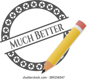 Much Better with pencil strokes