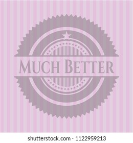 Much Better pink emblem. Vintage.