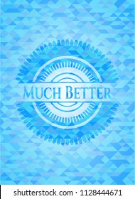 Much Better realistic light blue emblem. Mosaic background