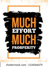 Much effort, much prosperity. Motivation inspirational quote Typography design poster for office