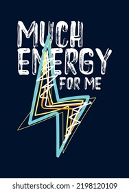 much energy for me,t-shirt design fashion vector