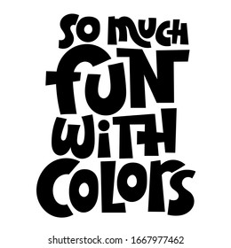 So much fun with colors. Unique hand drawn phrase for bookstore, library, stationery. Modern typography for use in advertising, presentations, blog titles. Great for posters.