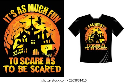 It's as much fun to scare as to be scared - Halloween T-Shirt design template. Happy Halloween t-shirt design template easy to print all-purpose for men, women, and children