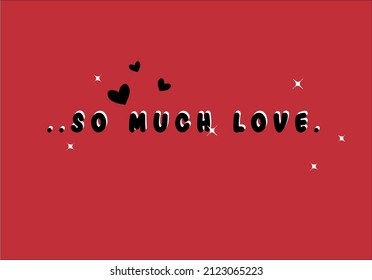 so much love valentine days with heart design art