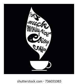 Too much monday not enough coffee, lettering