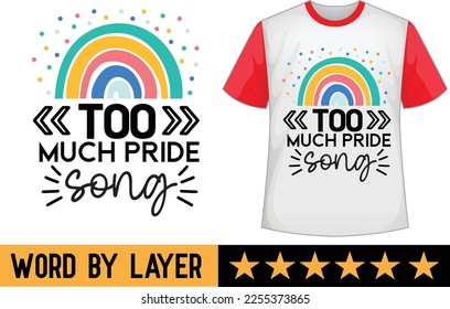 Too Much Pride Song svg t shirt design