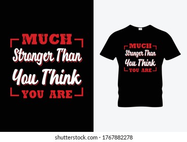 much stronger than you think you are t shirt design