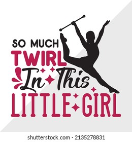 So Much Twirl In This Little Girl Printable Vector Illustration 