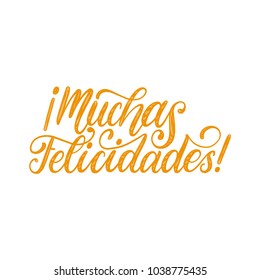 Muchas Felicidades translated from Spanish handwritten phrase Congratulations on white background. Vector illustration.