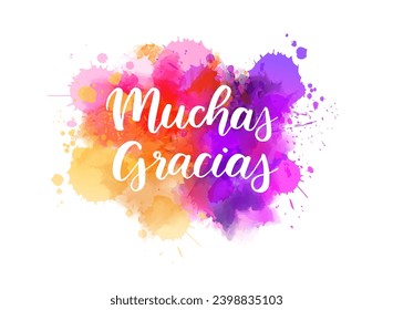 Muchas gracias - Thank you very much in Spanish. Handwritten modern calligraphy lettering text on abstract watercolor paint splash background.