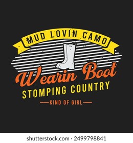 Mud Lovin Camo Wear en Boot Stomping Country Kind of Girl. Diseño de tipografía vintage retro de Country Girl con grunge de eslogan.