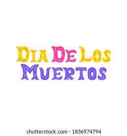 Muertos Dia Handwritten Lettering. Vector Illustration of Calligraphy Design Element.