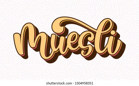 Muesli handwritten vector logo. Illustration with brush lettering typography isolated on textured background. Healthy food logotype concept in 3d style for packaging, menu, banner, emblem, sticker