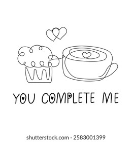 Muffin and cup of coffee or tea one line drawing and quote you complete me, outline, vector illustration isolated on white background