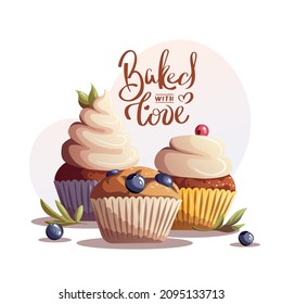 Muffin and cupcakes. Baked with love Handwritten lettering. Baking, bakery shop, cooking, sweet products, dessert, pastry concept. Isolated vector illustration for poster, banner, cover, card.